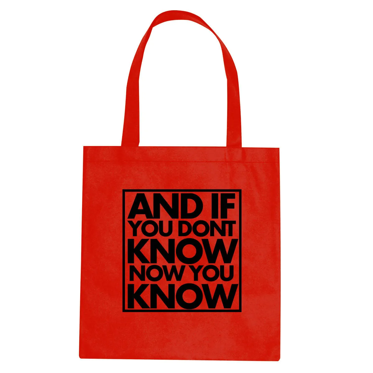 And If You Don't Know Now You Know Tote Bag