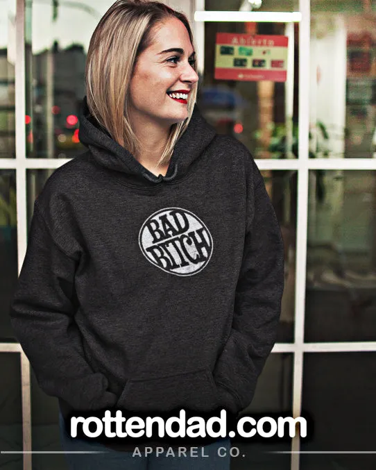 Bad Bitch - Hooded Sweatshirt