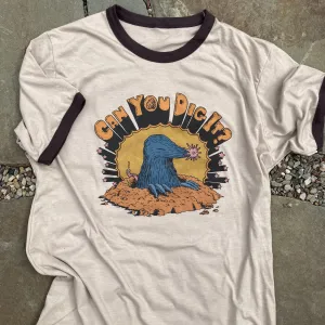 Can You Dig It? shirt