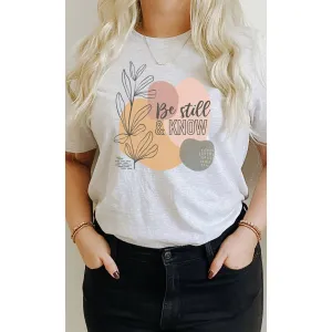 FNAL SALE Be Still and Know Graphic Tee