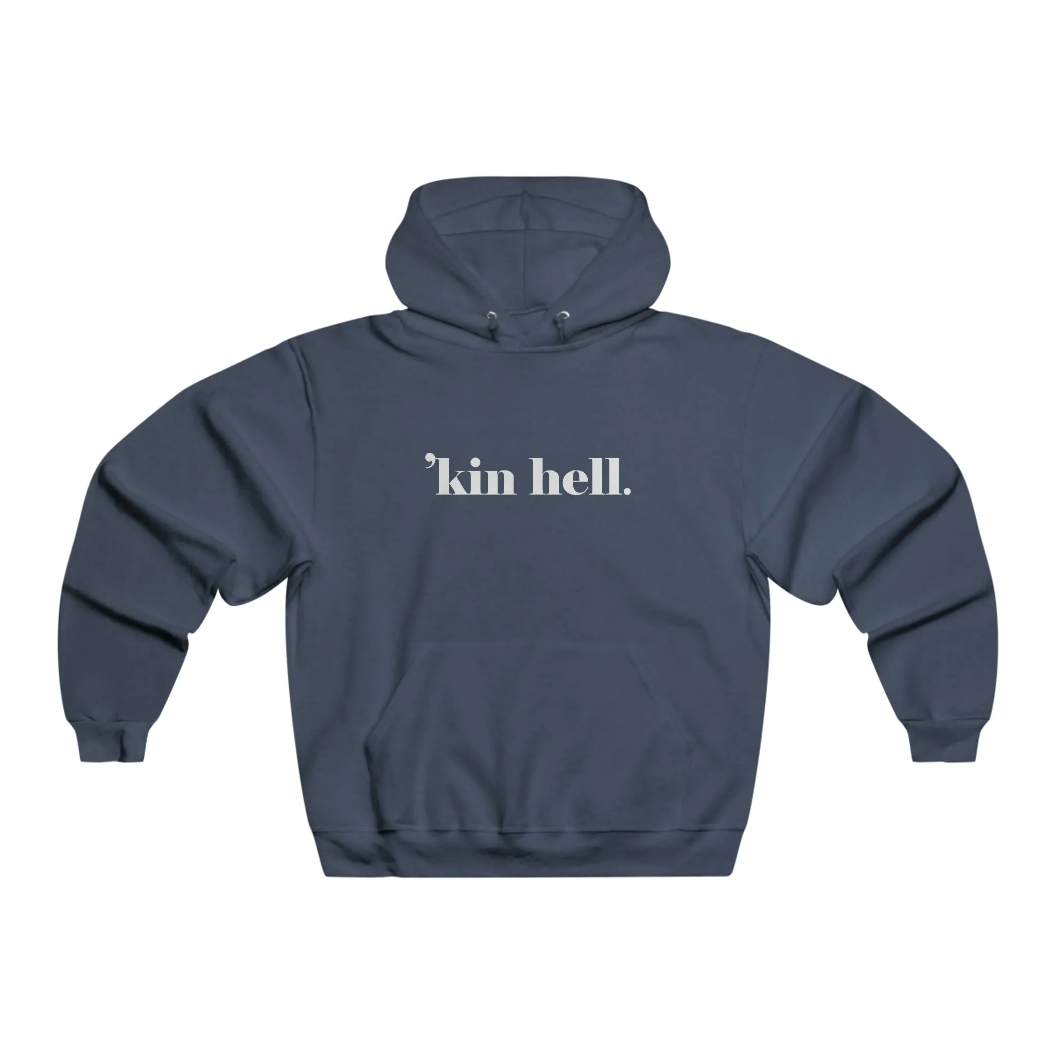 "kin hell. - Hooded Sweatshirt