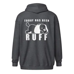 Today has been Ruff Unisex Zip Hoodie